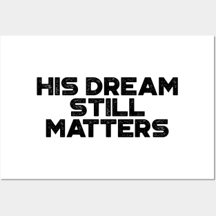 Martin Luther King Jr. - His Dream Still Matters (Black) Posters and Art